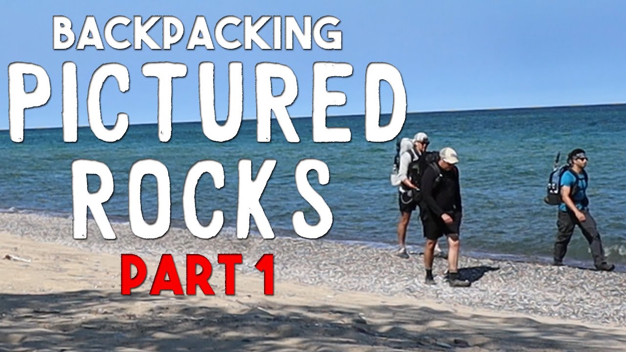 Backpacking Through Michigan's Pictured Rocks (Part 1 - Miners Castle to Benchmark)