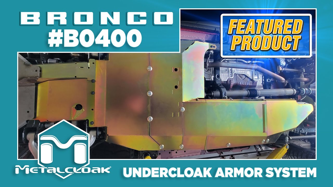 Featured Product: MetalCloak UnderCloak Integrated Armor System for the 4-Door Bronco 6G