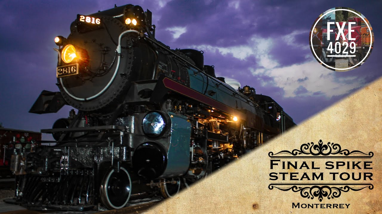 Final Spike Steam Tour | Monterrey