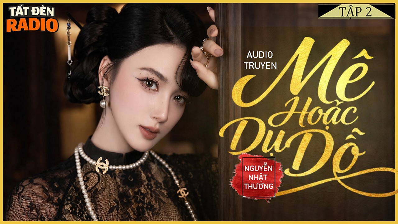 MÊ HOẶC DỤ DỖ [Tập 2] - Tiểu Thuyết Chạm Tới Trái Tim Hàng Triệu Người - Lam Phương D