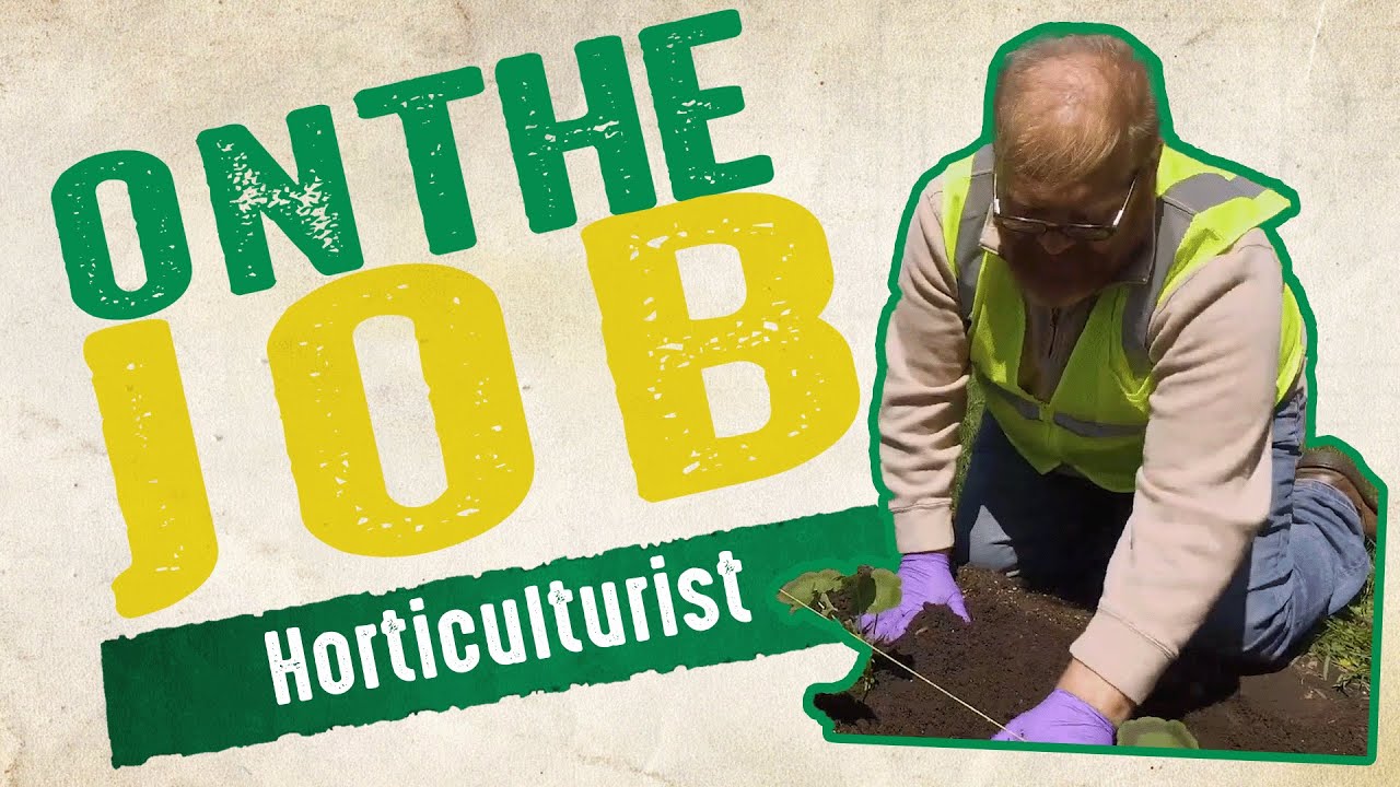 On The Job - Horticulturist - June 2019