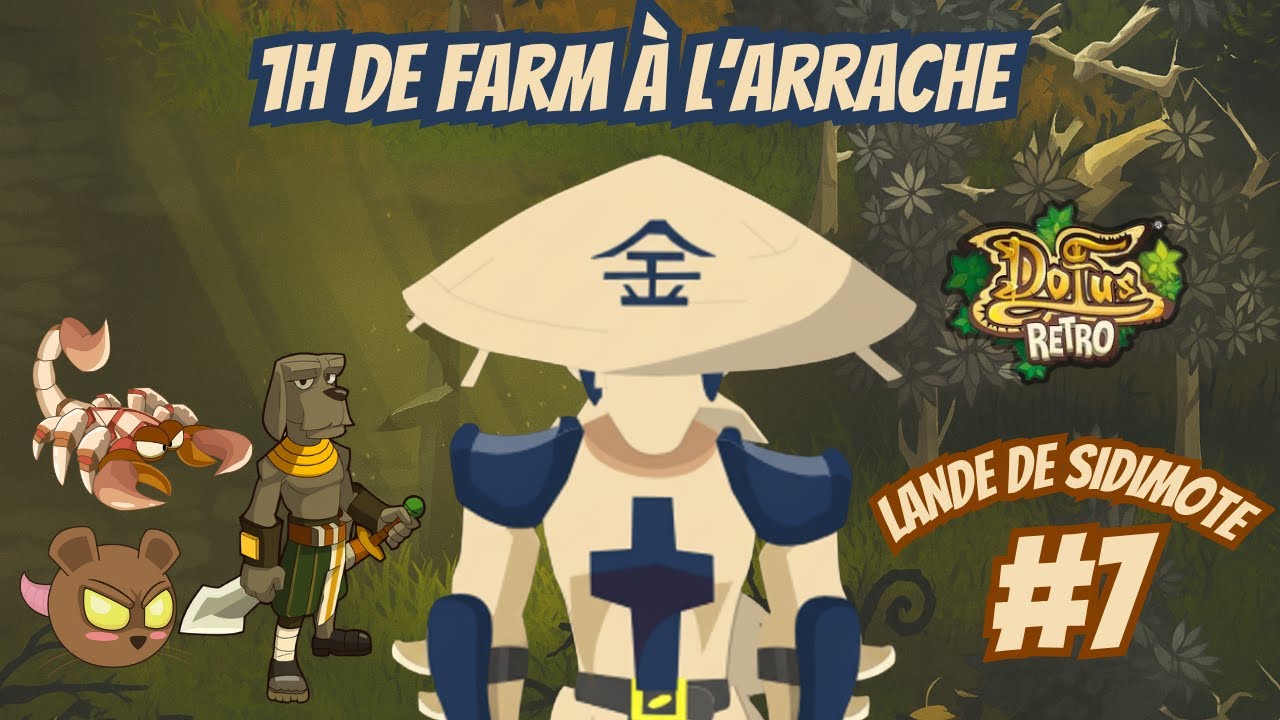 [Dofus Retro] LANDES DE SIDIMOTE : 1H DE FARM &Agrave; L'ARRACHE #07