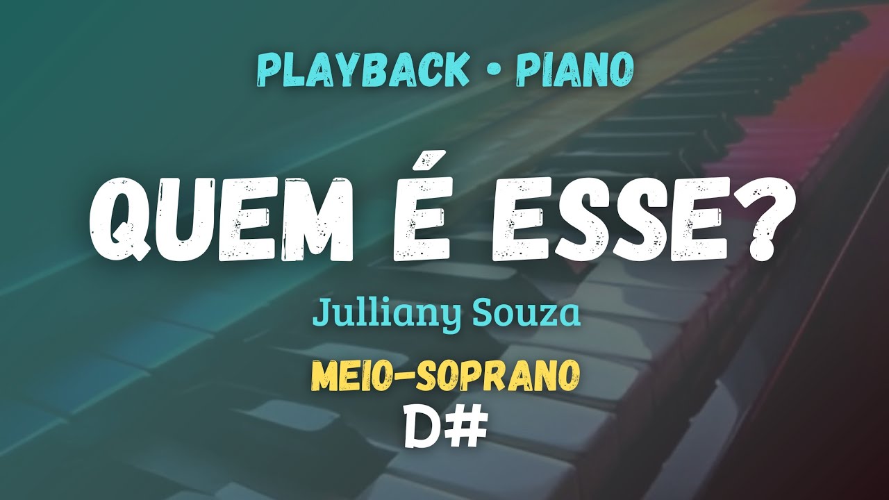 Quem É Esse? (Playback) Julliany Souza - MEIO-SOPRANO (D#)