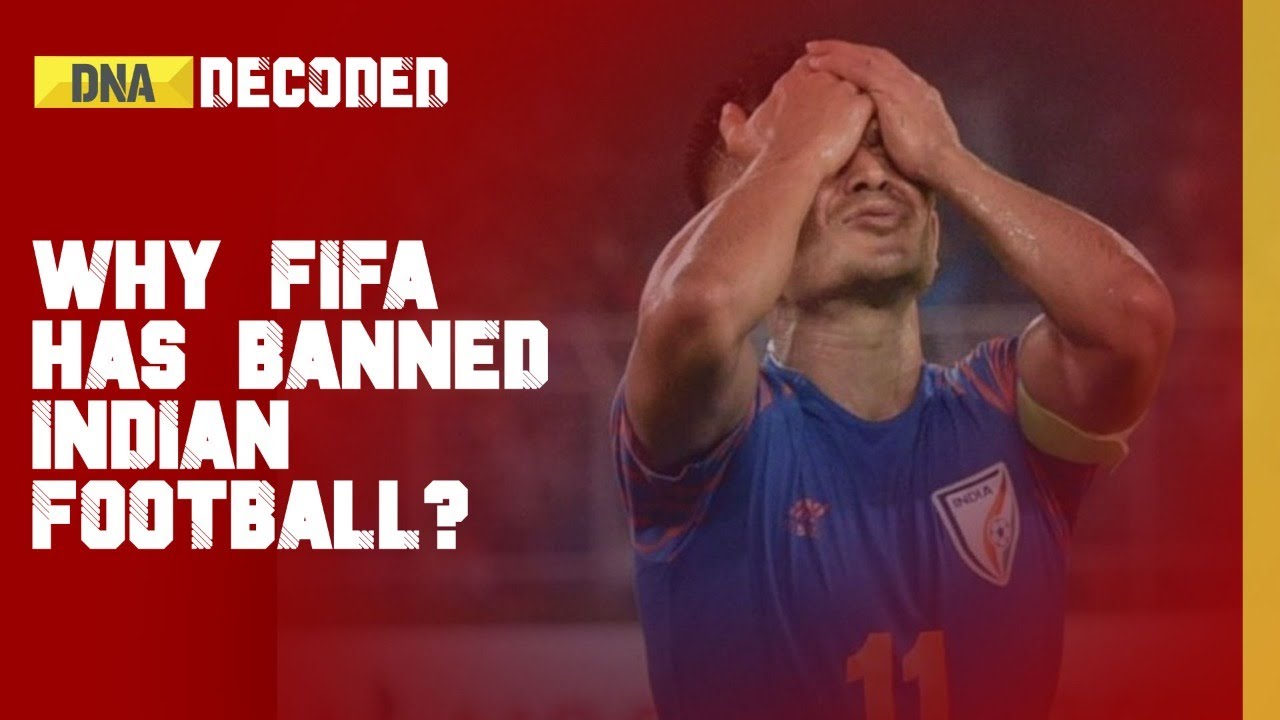 DNA Decoded: Why FIFA has banned Indian Football?