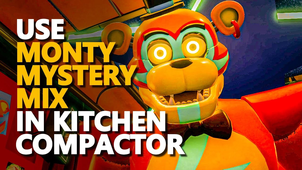 Use Monty Mystery Mix in Kitchen Compactor FNAF