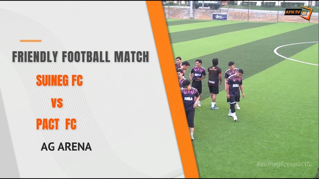 SUINEG FC vs PACT FC | FRIENDLY FOOTBALL MATCH