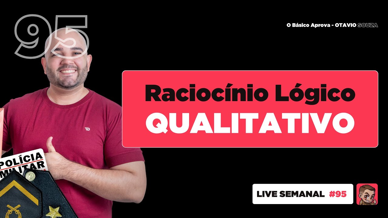 Live 95: Raciocínio Lógico Qualitativo - Passo a Passo - Parte 01