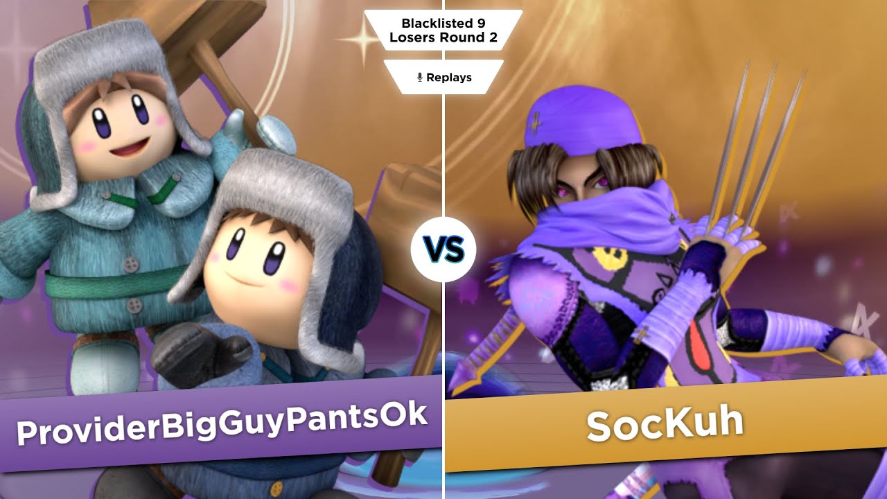 Blacklisted 9 LR2 - ProviderBigGuyPantsOk (Ice Climbers, Fox, Peach) vs SocKuh (Sheik)
