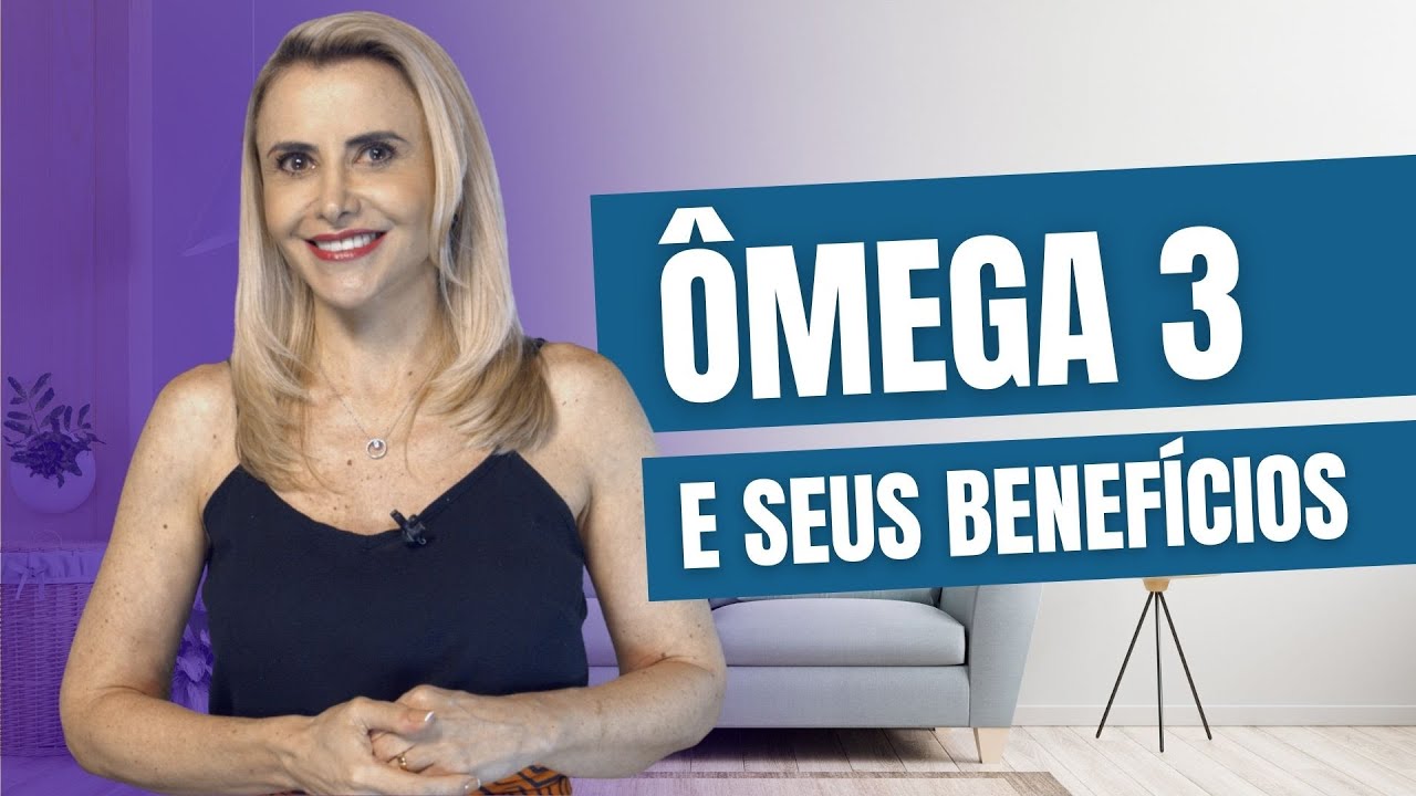 OMEGA 3 | O QUE É E OS BENEFÍCIOS QUE TRAZ A NOSSA SAÚDE