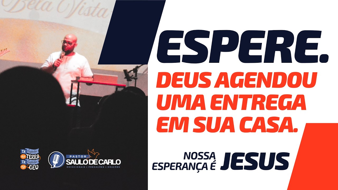 ESPERE NO SENHOR | NOSSA ESPERANÇA É JESUS - Pastor Saulo de Carlo