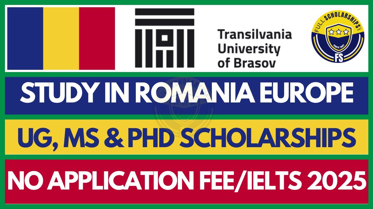 Fully Funded Scholarships in Romania for International Students | 2025 How to Apply for Transilvania
