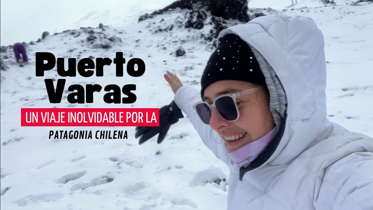 Puerto Varas: Un Viaje Inolvidable por la Patagonia Chilena