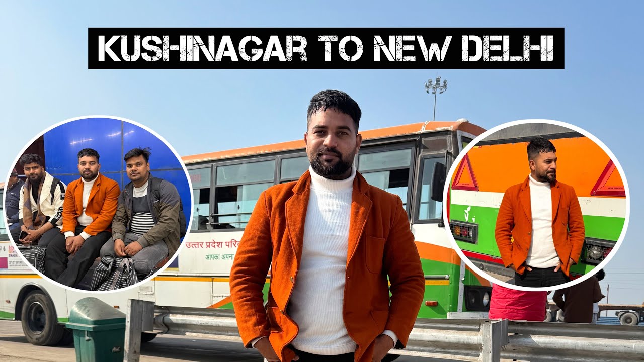 Kushinagar To New Dehli 😎 