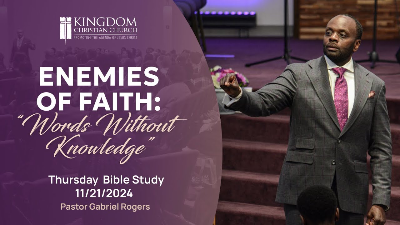 Enemies of Faith: Words Without Knowledge | 11.21.24 | KCC Thursday Night Bible Study