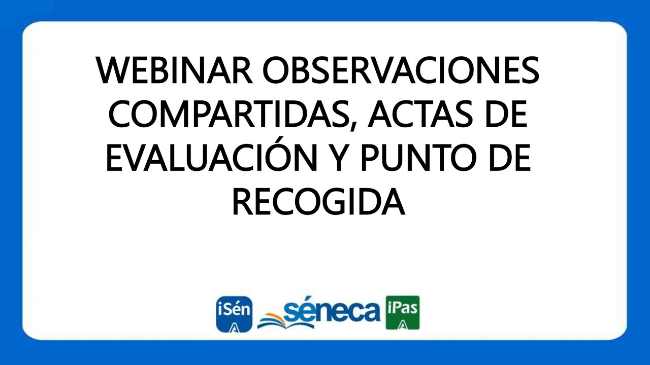 Webinar observaciones compartidas, actas de evaluación y punto de recogida