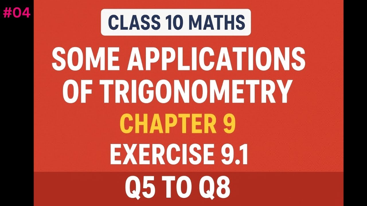 Class 10 Maths | Applications of Trigonometry Exercise 9.1 Q5–8 | Full Explanation | NCERT Solutions