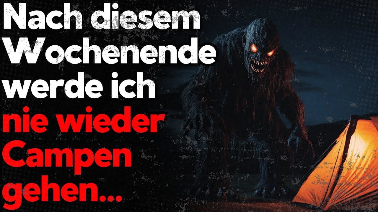 Nach diesem Wochenende werde ich nie wieder Campen gehen r/NoSleep | Creepypasta Deutsch/German