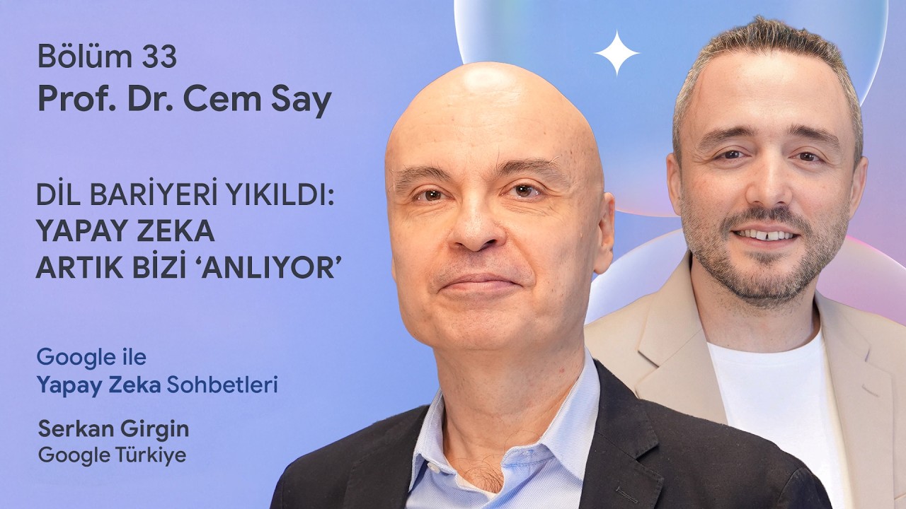 Bölüm 33 - Cem Say | Dil Bariyeri Yıkıldı, Yapay Zeka Artık Bizi 'Anlıyor'