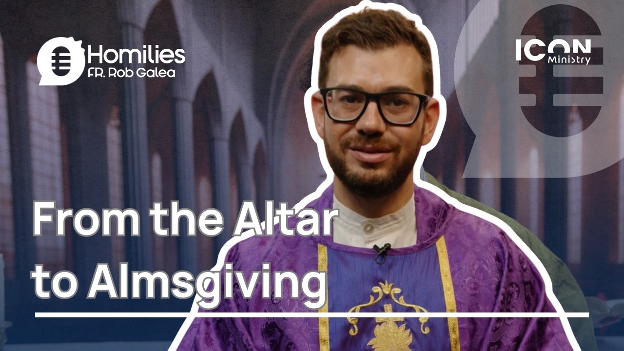 From the Altar to Almsgiving- Fr Rob Galea Homily- 8th March 2026