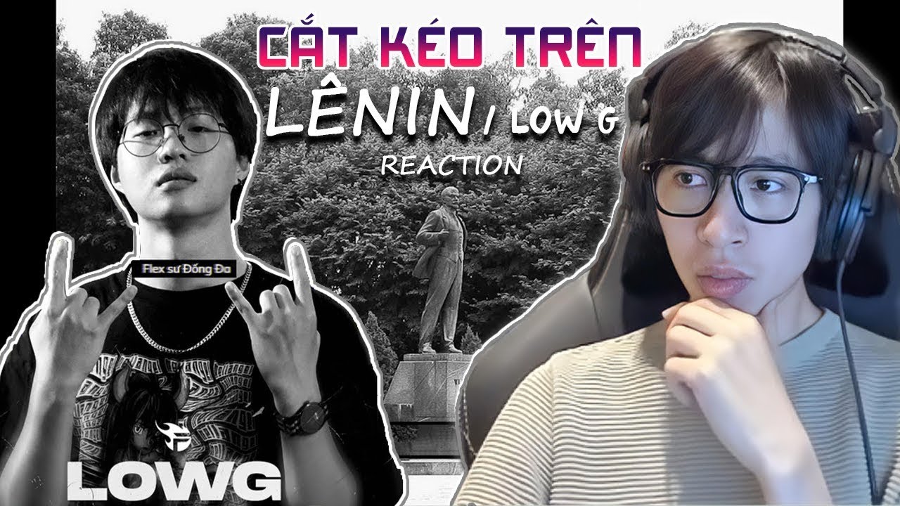 Cắt kéo trên Lênin | Low G | Rap Nhà Làm (Lyric video) | ViruSs Reaction