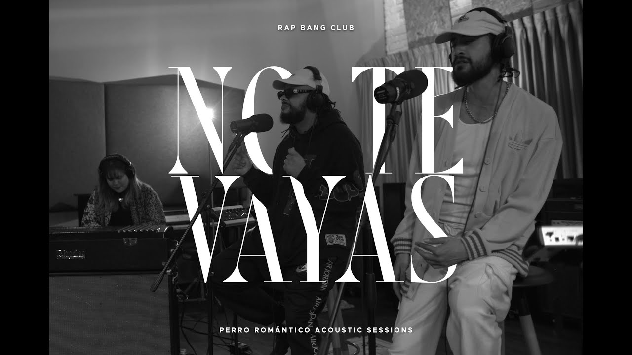 Rap Bang Club - No Te Vayas (Acoustic Sessions)