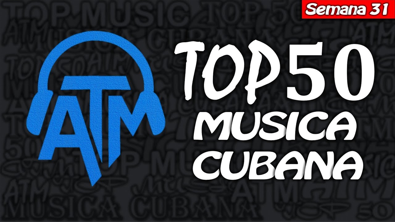 TOP 50 MUSICA CUBANA 🇨🇺 SEMANA 31 AGOSTO 2025