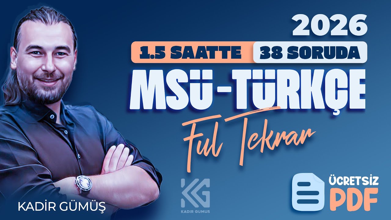 2026-MSÜ TÜRKÇE GENEL TEKRAR-1.5 saatte -38 soruyla PDF ÜCRETSİZ KAMP (KADİR GÜMÜŞ)