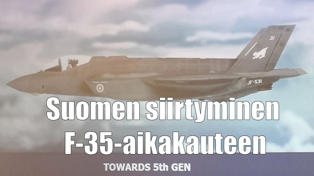 Suomen siirtyminen F-35-aikakauteen - miksi F-35 oli niin hyvä?  - Ilmavoimien komentaja 2023