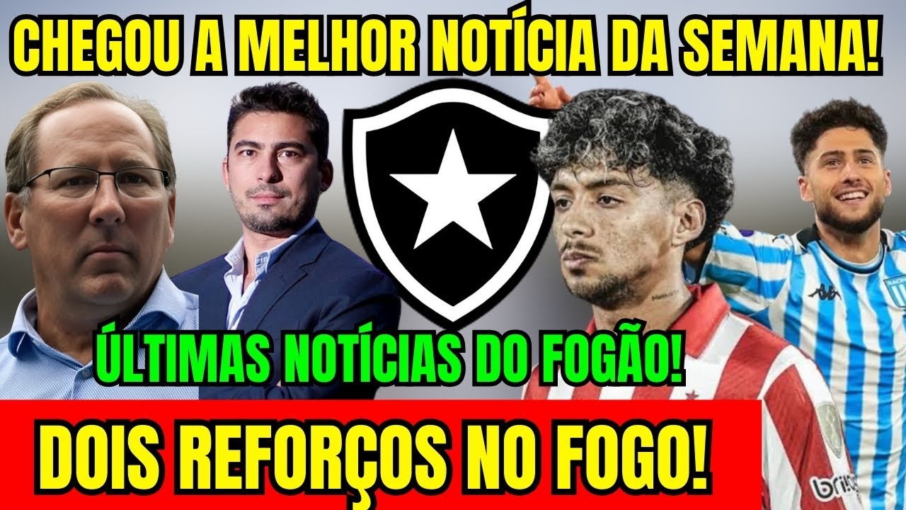 AGORA VAI! CHEGOU A MELHOR NOTÍCIA PARA O BOTAFOGO! DOIS REFORÇOS NO GLORIOSO! ÚLTIMAS NOTÍCIAS! 