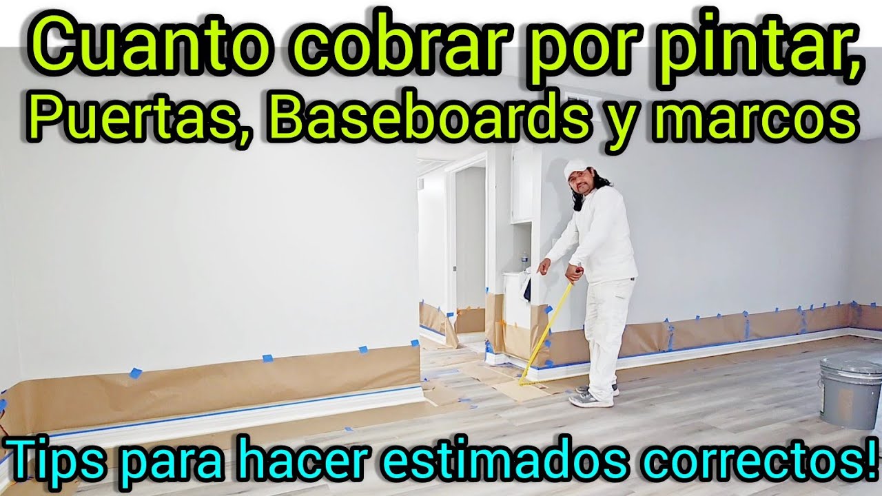 Cuánto cobrar en trabajos de pintura! Cuanto cobrar el pie lineal de baseboards, y puertas.
