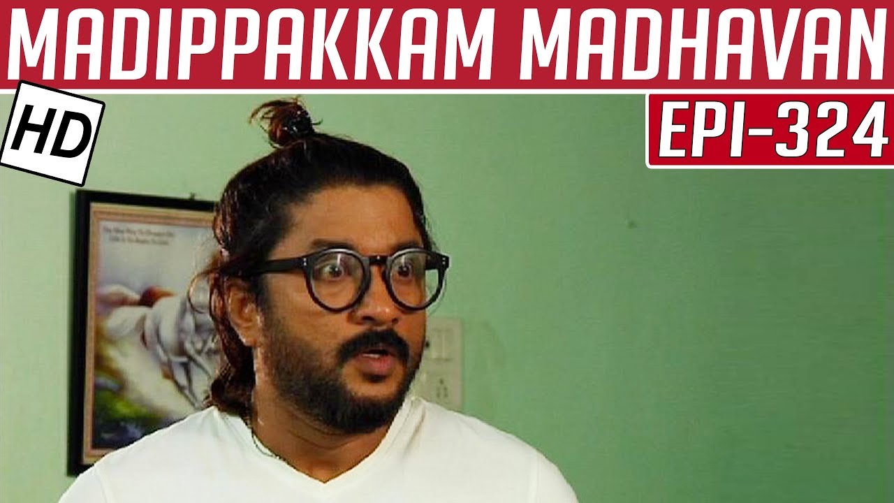 Madippakkam Madhavan | Epi 324 | 20/04/2015 | Kalaignar TV