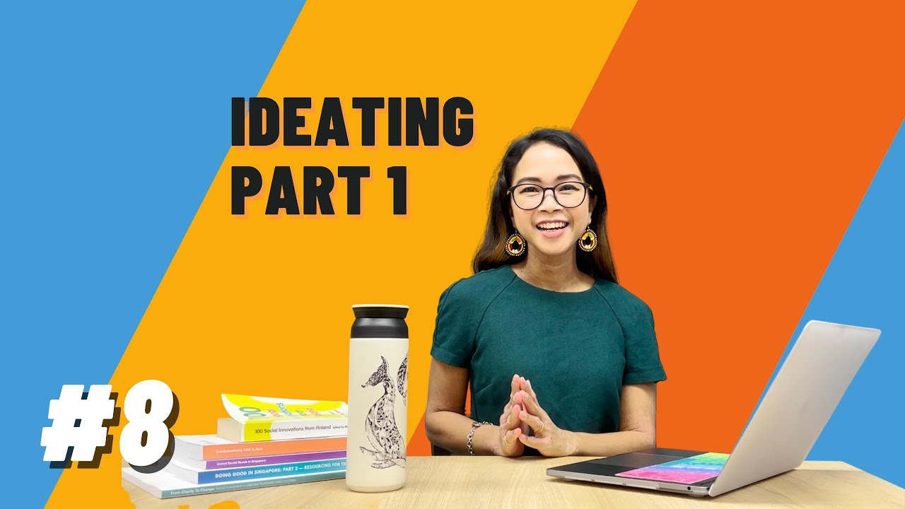 #30DayChallengeForChange EP8: Ideating (Part 1 of 2)