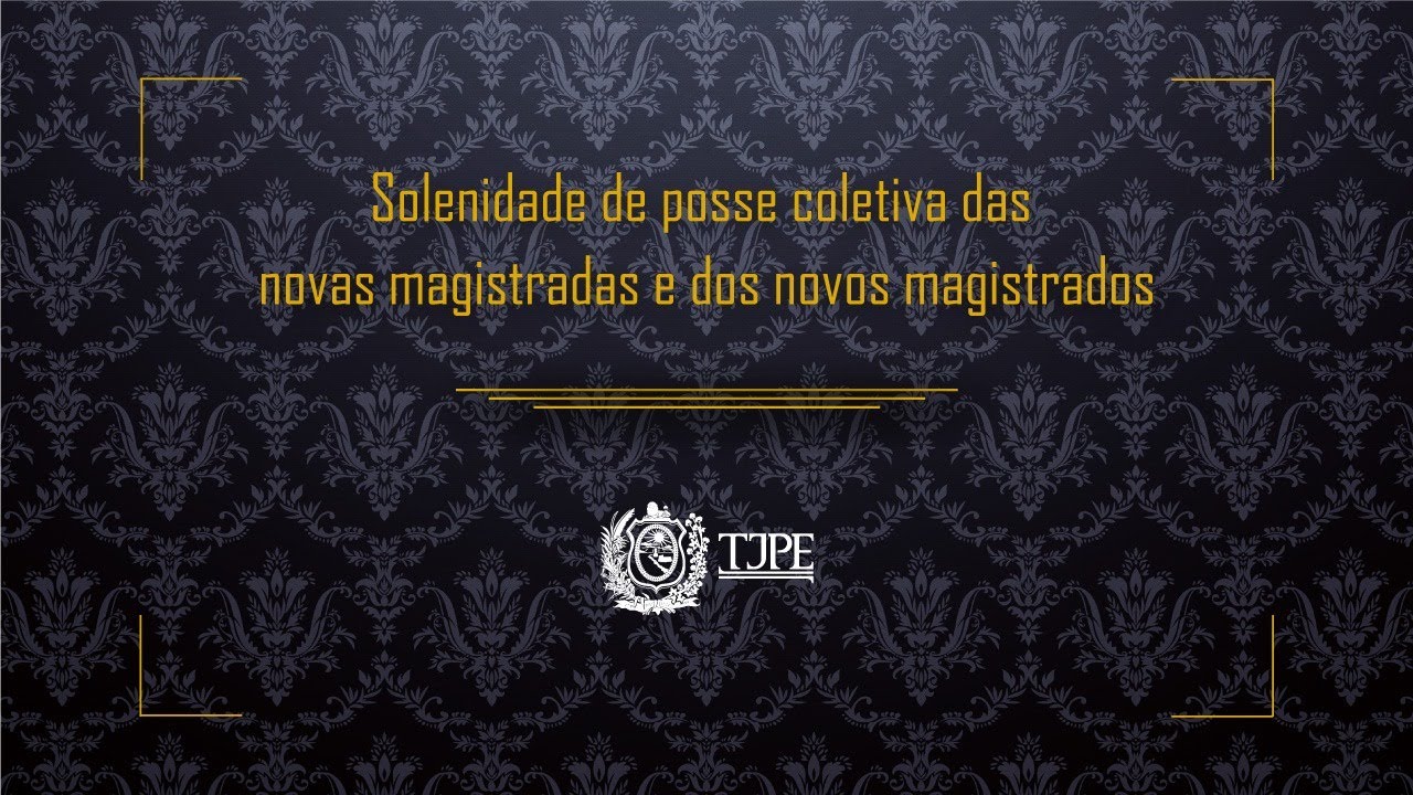 Solenidade de posse coletiva das novas magistradas e novos magistrados - TJPE