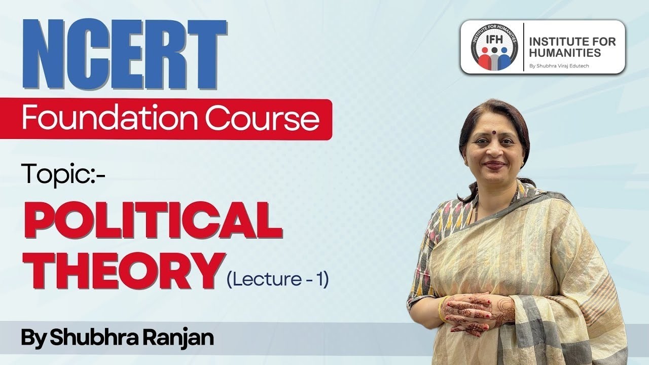 Lecture 1 Political Theory by Shubhra Ranjan Ma'am | NCERT Foundation Course