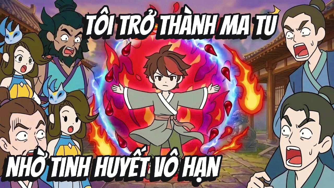 Tôi Trở Thành Ma Tu Nhờ Tinh Huyết Vô Hạn | BOP Vietsub