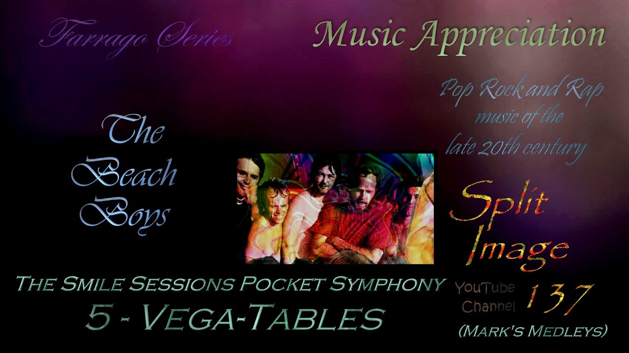Beach Boys - Smile Sessions Pocket Symphony 05 - Vega-Tables  (medley of studio outtakes)