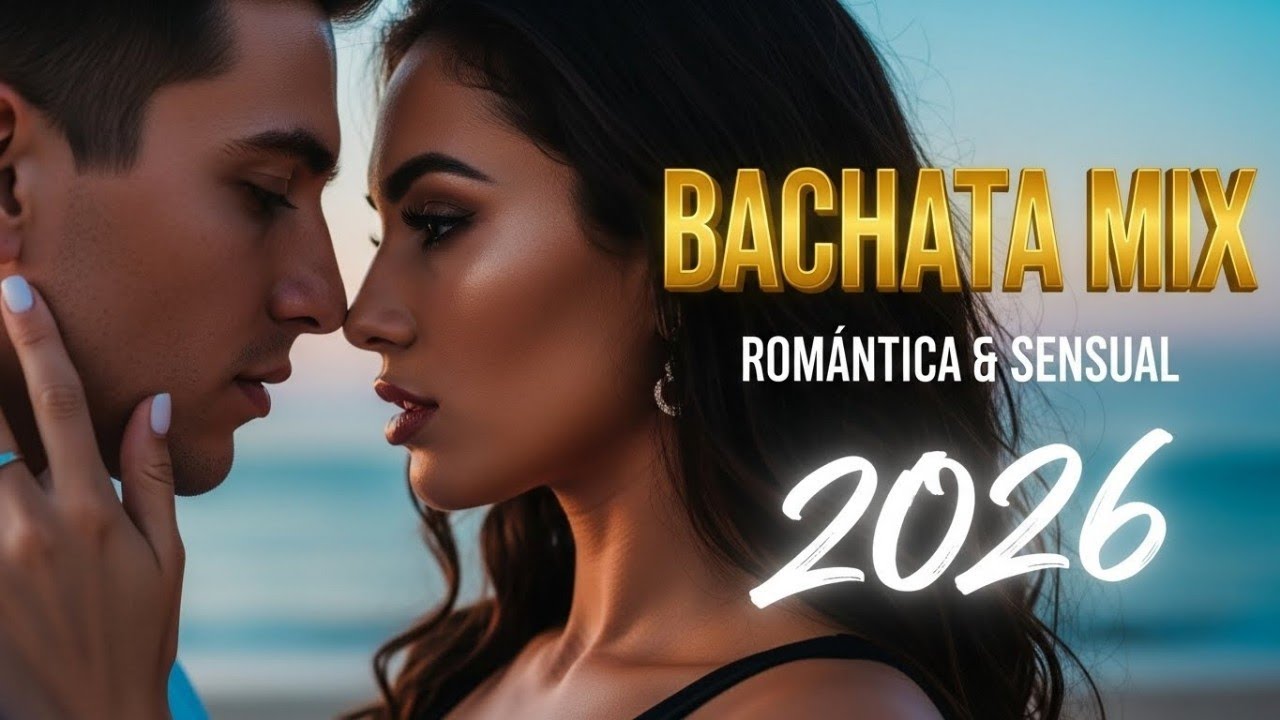 Bachata Romántica 2026 – Mix Intenso y Sensual Para Bailar Despacio