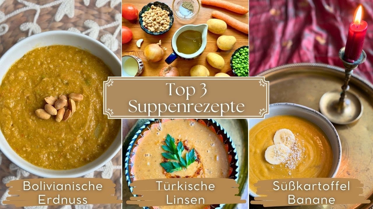 Top 3 einfache exotische, internationale Suppenrezepte für Experimentierfreudige, Veganer & Genießer