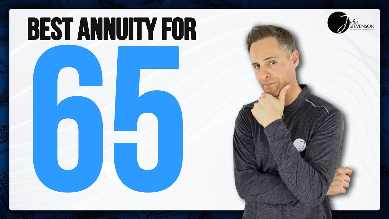Best Annuity for 65 Year Old