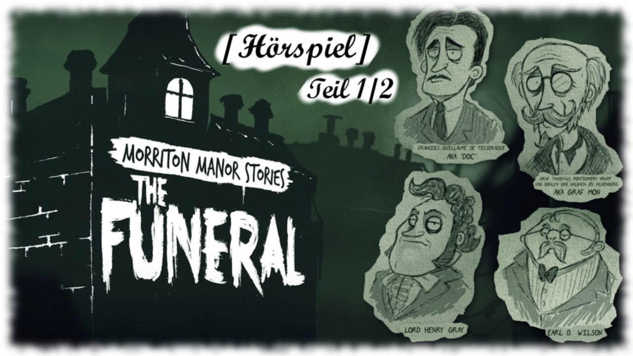 Morriton Manor Stories: The strange Funeral of Windforb Augustus Sly [H&ouml;rspiel Version] - Teil 1
