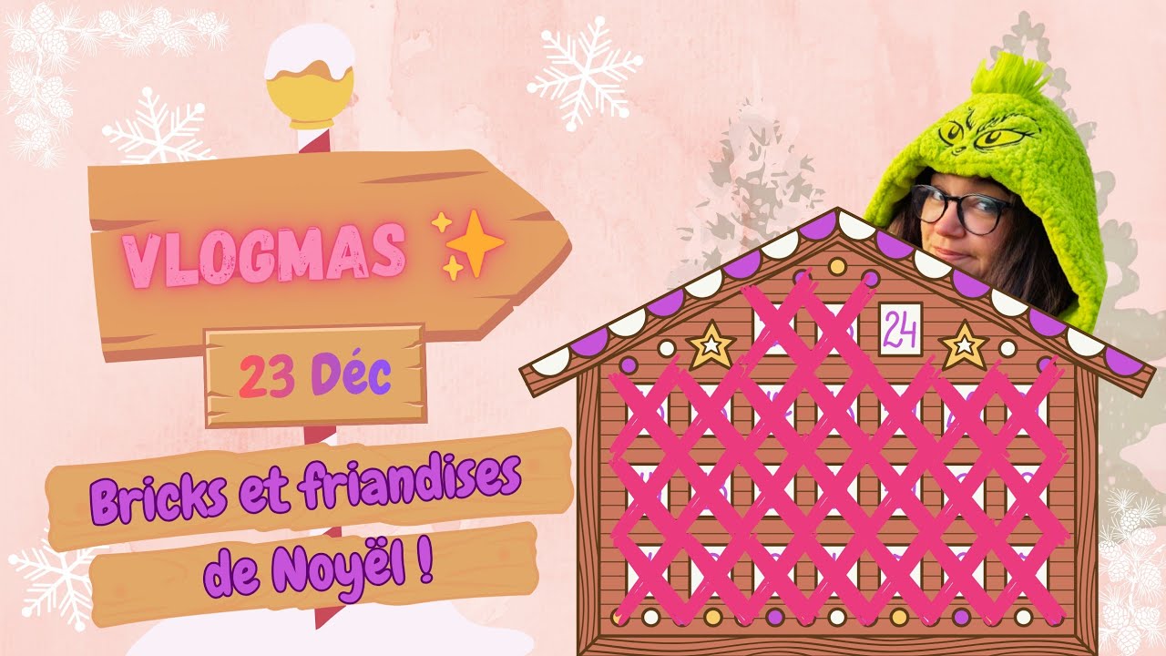 🎄 VLOGMAS 23 | bricks et friandises de Noyël 😋