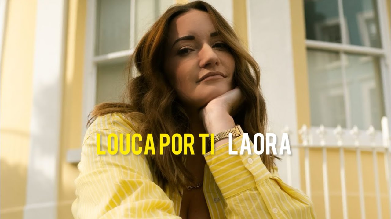 LaOra - LOUCA POR TI ( official video )