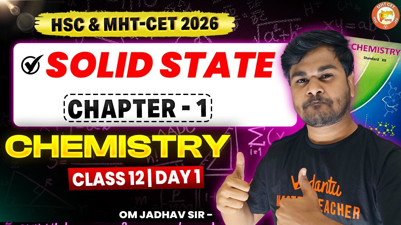 Solid State | Chemistry Chapter 1 | HSC + MHT-CET 2026 | Part 1 | Vedantu Maharashtra | Om Sir
