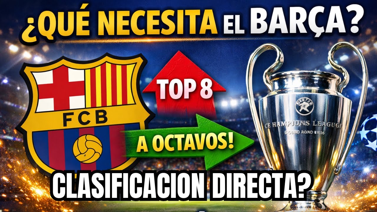 ¿Qué necesita el Barça para clasificar directo a octavos de Champions?