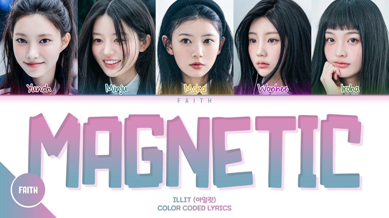 ILLIT (아일잇) - Magnetic (Color Coded Lyrics Han/Rom/Eng/Viet)