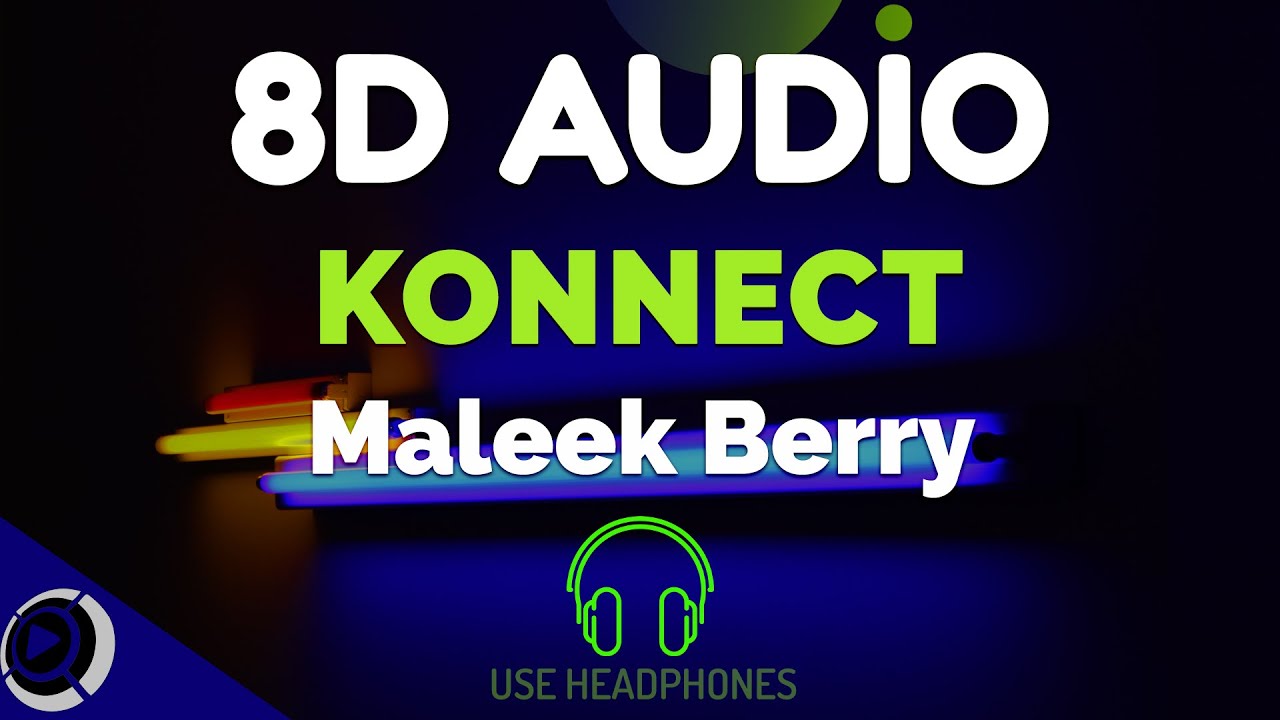 Maleek Berry - Konnect | 8D Audio (Bass Boosted)