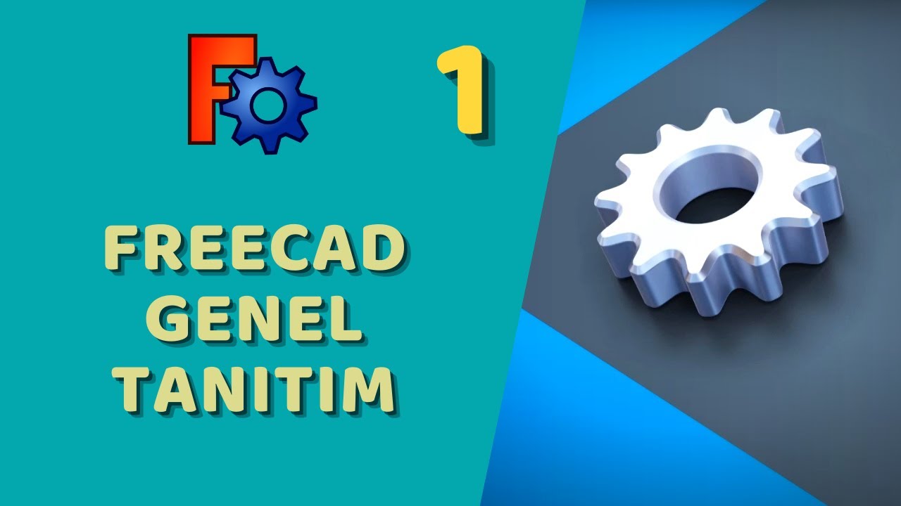 FreeCAD - Genel Tanıtım
