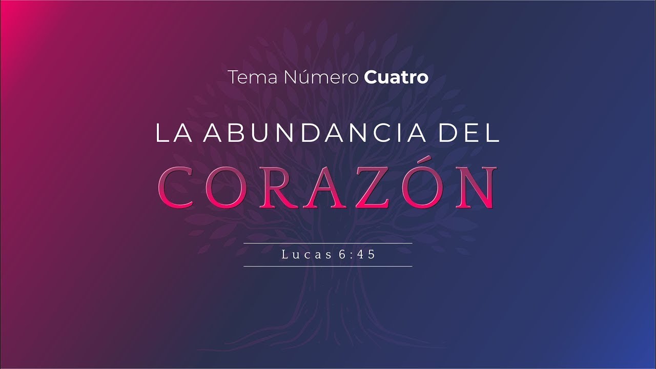 Tema | La Abundancia Del Corazón
