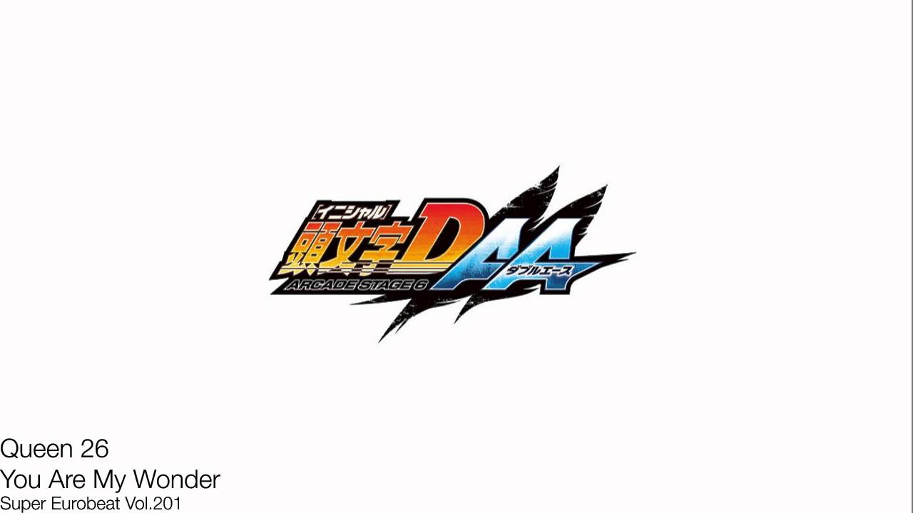 You Are My Wonder - Queen 26 ; Initial D Arcade Stage 6 AA (Double Ace) 頭文字D6 BGM