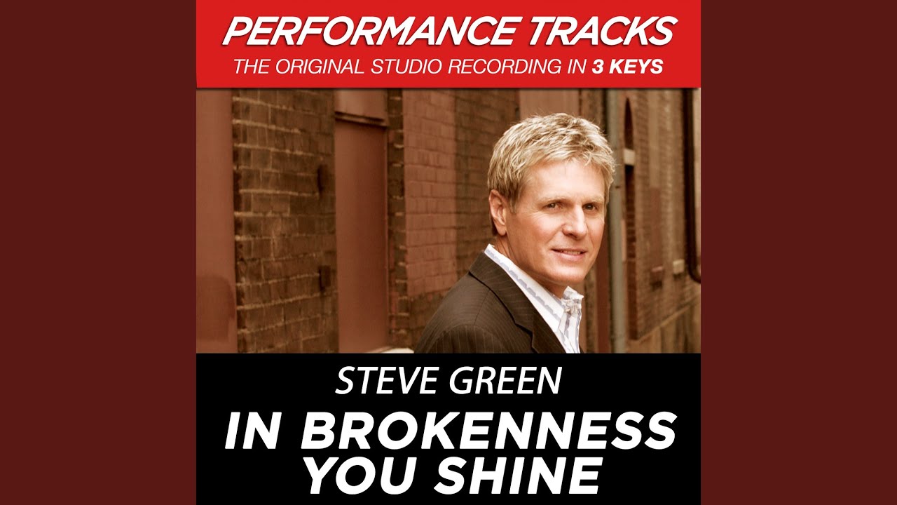 In Brokenness You Shine (Medium Key Performance Track Without Background Vocals)